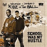 Kidz In The Hall - School Was My Hustle