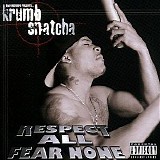 Krumb Snatcha - Respect All Fear None