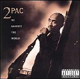 2Pac - Me Against the World