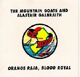 The Mountain Goats - Orange Raja, Blood Royal