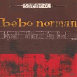 Bebo Norman - Myself When I Am Real