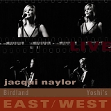 Jacqui Naylor - Live East/West: Birdland/Yoshi's 2CD Set
