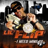 Lil Flip - I Need Mine [Disc 2] (MP3)