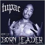 2pac [Discography] (MP3) ^' o_o '^ - Born Leader (Remix Lp)