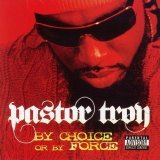 Pastor Troy - By Choice Or By Force (MP3)