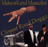 Makaveli And Mussolini - Closest Road Doggz