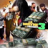 Lil Wayne [Discography] (MP3) ^' o_o '^ - Lil Wayne & Friends [Pt. 3]