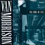 Van Morrison - Too Long in Exile