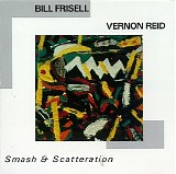 Bill Frisell - Smash & Scatteration