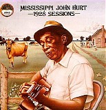 Mississippi John Hurt - 1928 Sessions