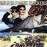 Frank Chickens - We Are the Frank Chickens