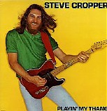 Steve Cropper - Playin' My Thang