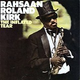 Rahsaan Roland Kirk - The Inflated Tear