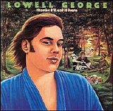 Lowell George - Thanks I'll Eat It Here