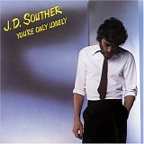John David Souther - You're Only Lonely