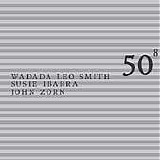 John Zorn - 50th Birthday Celebration Volume 8 : Smith/Ibarra/Zorn