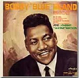 Bobby "Blue" Bland - Bobby "Blue" Bland And Johnny "Guitar" Watson
