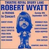 Robert Wyatt - Theatre Royal Drury Lane 8.09.1974