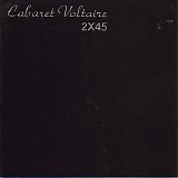 Cabaret Voltaire - 2X45