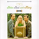 Peter, Paul And Mary - Moving