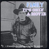 Family - It's Only a Movie