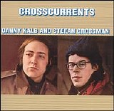 Danny Kalb & Stefan Grossman - Crosscurrents