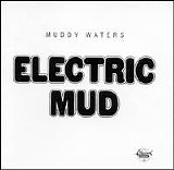 Muddy Waters - Electric Mud