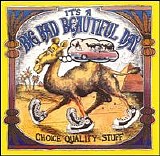 Its A Beautiful Day - Choice Quality Stuff