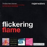 Roger Waters - Flickering flame: The solo yea