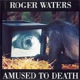 Roger Waters - Amused to death