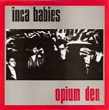 Inca Babies - Opium Den