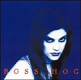 Boss Hog - Girl +