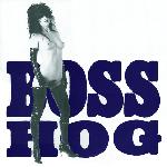 Boss Hog - Drinkin' Lechin' & Lyin'