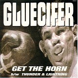 Gluecifer - Get The Horn B/W Thunder & Lightning