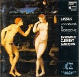 Lassus - Chansons & Moresche - Ensemble Clement Janequin