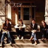 Big Star - Keep An Eye On The Sky - Disc 3 of 4