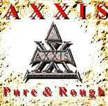 Axxis - Pure & Rough