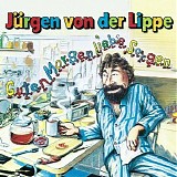 JÃ¼rgen von der Lippe - Guten Morgen, liebe Sorgen