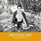 Natalie Merchant - Motherland