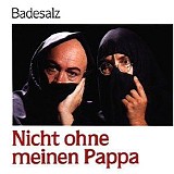 Badesalz - Nicht Ohne Meinen Pappa