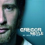 Gregor Meyle - So soll es sein