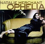 Natalie Merchant - Ophelia