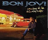 Bon Jovi - Someday I'll be Saturday Night