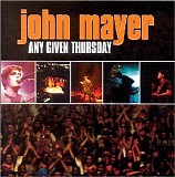 John Mayer - Any Given Thursday