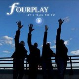 Fourplay - Let's Touch The Sky