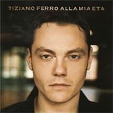 Tiziano Ferro - Alla mia etÃ 