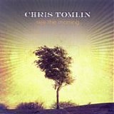 Chris Tomlin - See the morning