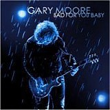 Gary Moore - Bad for your baby