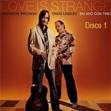 Jackson Browne & David Lindley - Love is strange (Disco 1)