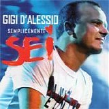 Gigi D'Alessio - Semplicemente sei